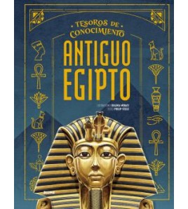 Antiguo Egipto. Tesoros de...
