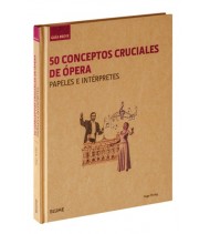 50 conceptos cruciales de ópera